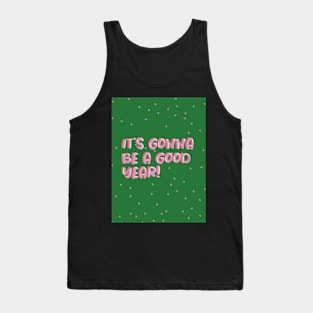 It’s gonna be a good new year Tank Top